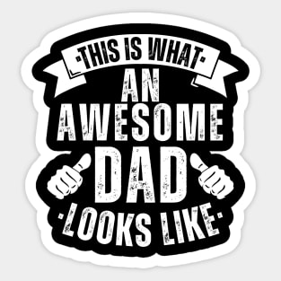 This Is What An Awesome Dad Looks Like Sticker